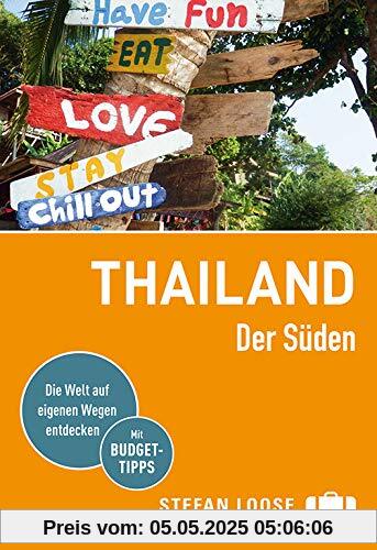 Stefan Loose Reiseführer Thailand Der Süden: mit Reiseatlas (Stefan Loose Travel Handbücher)