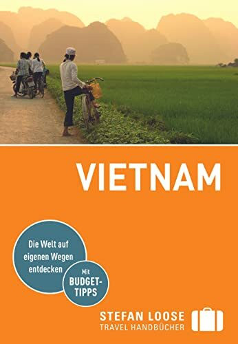 Stefan Loose Reiseführer Vietnam: mit Reiseatlas Stefan Loose Reiseführer Vietnam: mit Reiseatlas