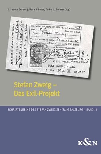 Stefan Zweig – Das Exil-Projekt (Schriftenreihe des Stefan Zweig Zentrum Salzburg) von Knigshausen & Neumann