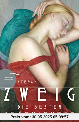Stefan Zweig - Die besten Geschichten Stefan Zweig - Die besten Geschichten