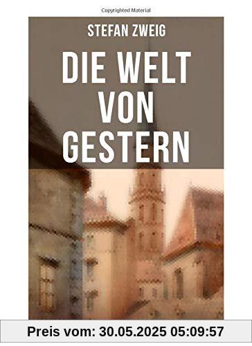 Stefan Zweig: Die Welt von Gestern