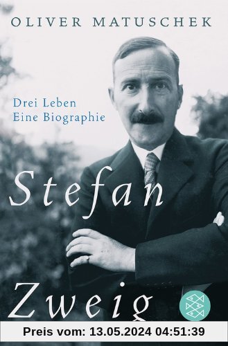 Stefan Zweig: Drei Leben - Eine Biographie