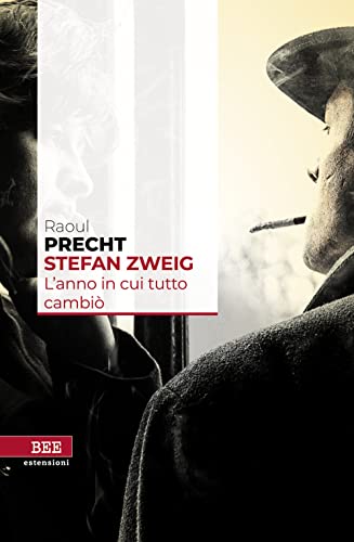 Stefan Zweig. L'anno in cui tutto cambi�