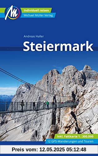 Steiermark Reiseführer Michael Müller Verlag: Individuell reisen mit vielen praktischen Tipps. (MM-Reisen)