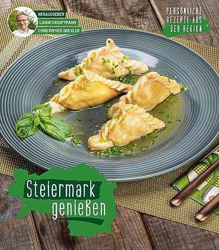 Steiermark genießen: Persönliche Rezepte aus der Region