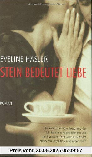 Stein bedeutet Liebe. Regina Ullmann und Otto Gross