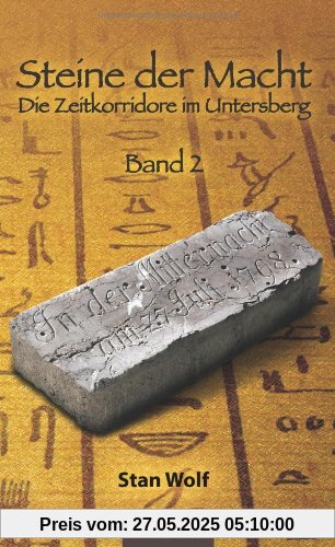 Steine der Macht -: Band 2: Die Zeitkorridore im Untersberg Steine der Macht -: Band 2: Die Zeitkorridore im Untersberg