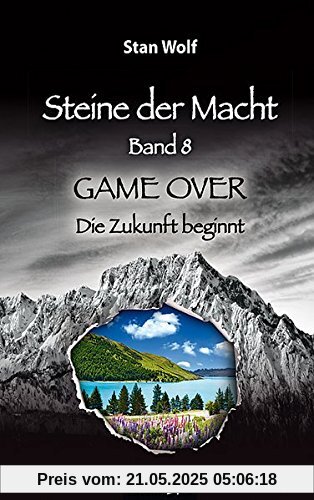 Steine der Macht - Band 8: GAME OVER - Die Zukunft beginnt