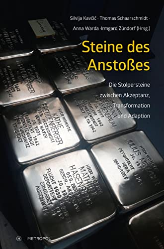 Steine des Anstoßes: Die Stolpersteine zwischen Akzeptanz, Transformation und Adaption von Metropol Verlag