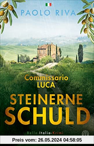 Steinerne Schuld: Commissario Luca. Bella-Italia-Krimi (Die Bella-Italia-Krimis, Band 3)