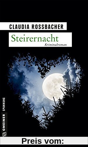 Steirernacht: Sandra Mohrs sechster Fall (Kriminalromane im GMEINER-Verlag)