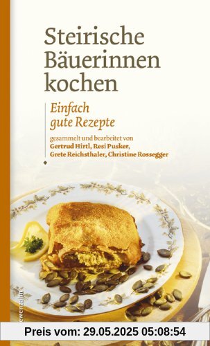 Steirische Bäuerinnen kochen. Einfach gute Rezepte Steirische Bäuerinnen kochen. Einfach gute Rezepte
