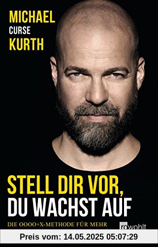 Stell dir vor, du wachst auf: Die OOOO+X-Methode für mehr Präsenz und Klarheit im Leben Stell dir vor, du wachst auf: Die OOOO+X-Methode für mehr Präsenz und Klarheit im Leben