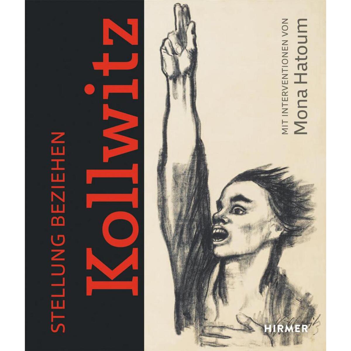 Stellung beziehen: Käthe Kollwitz von Hirmer Verlag GmbH