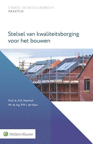 Stelsel van kwaliteitsborging voor het bouwen Stelsel van kwaliteitsborging voor het bouwen von Uitgeverij Kluwer BV