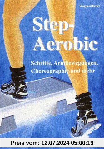 Step-Aerobic. Schritte, Armbewegungen, Choreographie und mehr