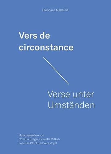 Stéphane Mallarmé. Vers de circonstance – Verse unter Umständen von Sandstein Kommunikation