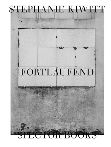 Stephanie Kiwitt: Fortlaufend von Spector Books OHG