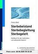 Sterbebeistand, Sterbebegleitung, Sterbegeleit: Handbuch für den stationären und ambulanten Bereich