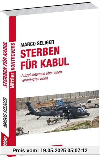 Sterben für Kabul - Aufzeichnungen über einen verdrängten Krieg