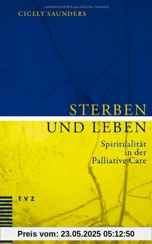 Sterben und Leben: Spiritualität in der Palliative Care
