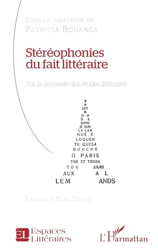 Stéréophonies du fait littéraire: Sur la nécessité des études littéraires von Editions L'Harmattan