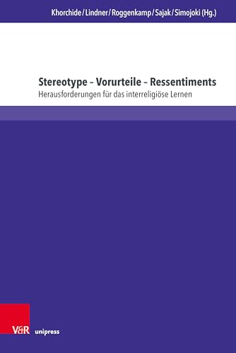 Stereotype – Vorurteile – Ressentiments: Herausforderungen für das interreligiöse Lernen (Religiöse Bildung kooperativ) von Unipress