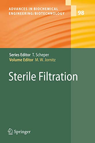 Sterile Filtration (Advances in Biochemical Engineering/Biotechnology, 98, Band 98)