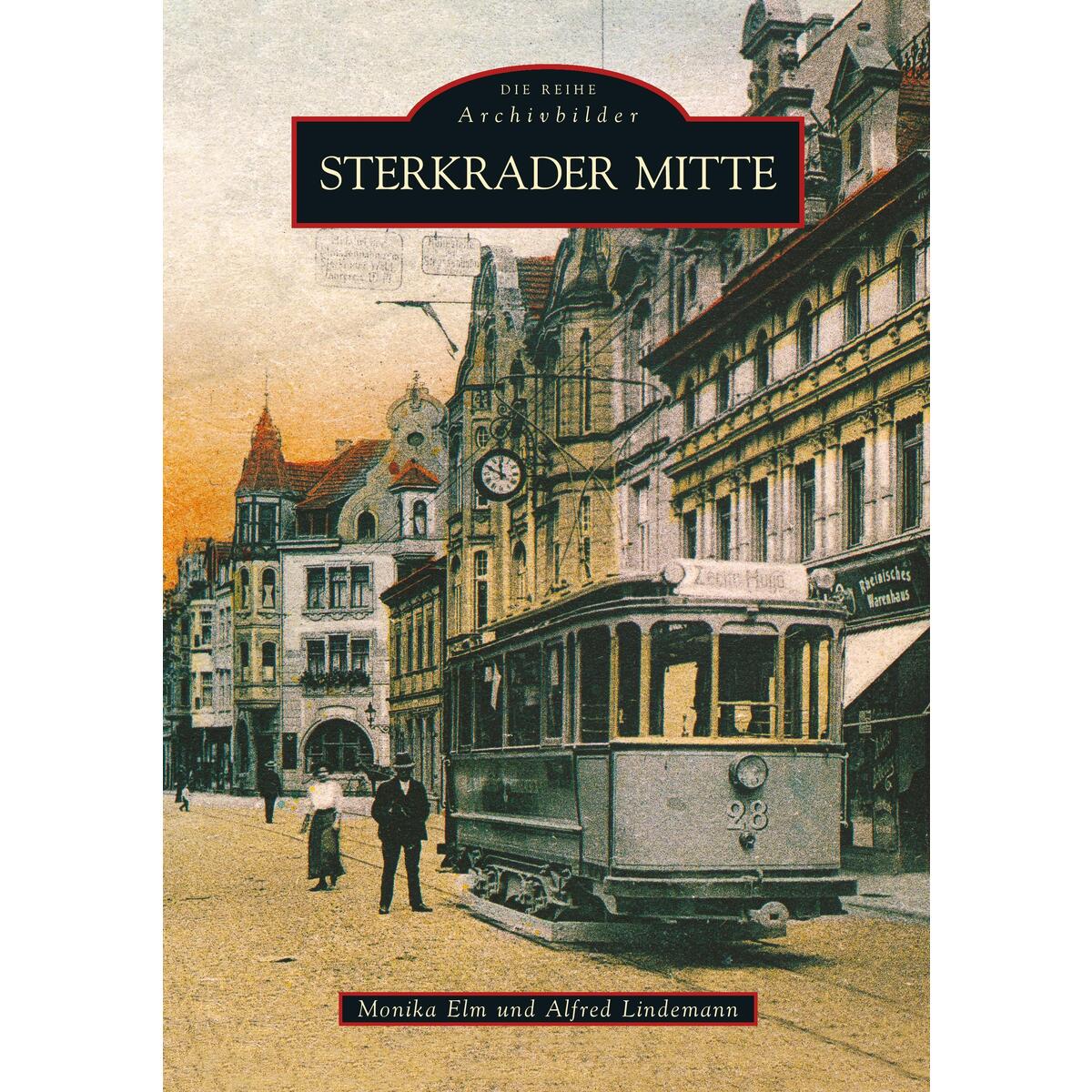 Sterkrader Mitte Sterkrader Mitte von Sutton Verlag GmbH