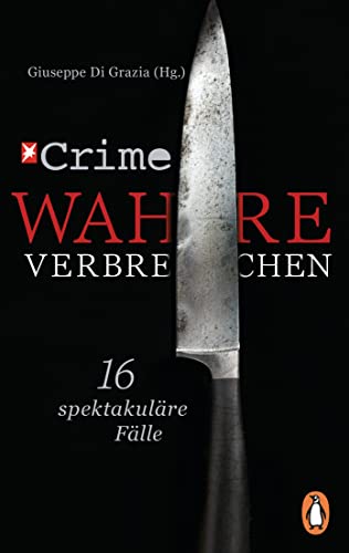 Stern Crime – Wahre Verbrechen: Der Fall Frauke Liebs und 15 weitere spektakuläre Fälle von PENGUIN VERLAG