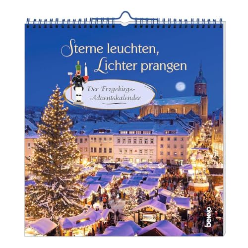 Sterne leuchten, Lichter prangen: Der Erzgebirgs-Adventskalender