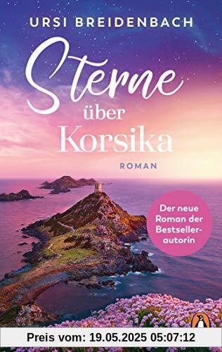 Sterne über Korsika: Roman - Der neue Roman der Bestsellerautorin