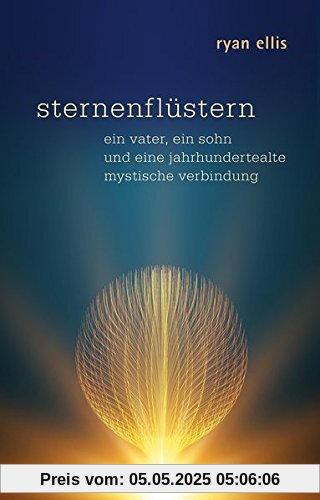 Sternenflüstern: ein vater, ein sohn und eine jahrhundertealte mystische Verbindung