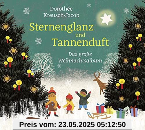 Sternenglanz und Tannenduft: Das große Weihnachtsalbum Sternenglanz und Tannenduft: Das große Weihnachtsalbum