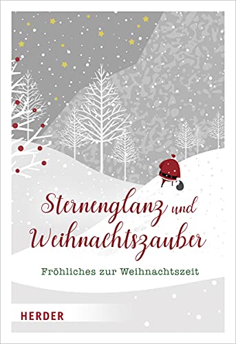 Sternenglanz und Weihnachtszauber: Fröhliches zur Weihnachtszeit von Herder Verlag GmbH
