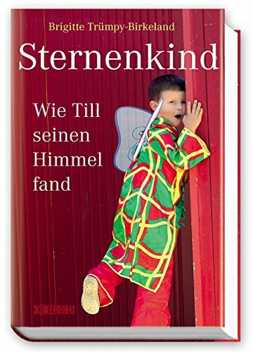 Sternenkind: Wie Till seinen Himmel fand Sternenkind: Wie Till seinen Himmel fand