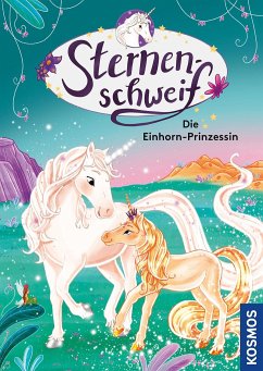 Die Einhorn-Prinzessin / Sternenschweif Bd.80 von Kosmos (Franckh-Kosmos)