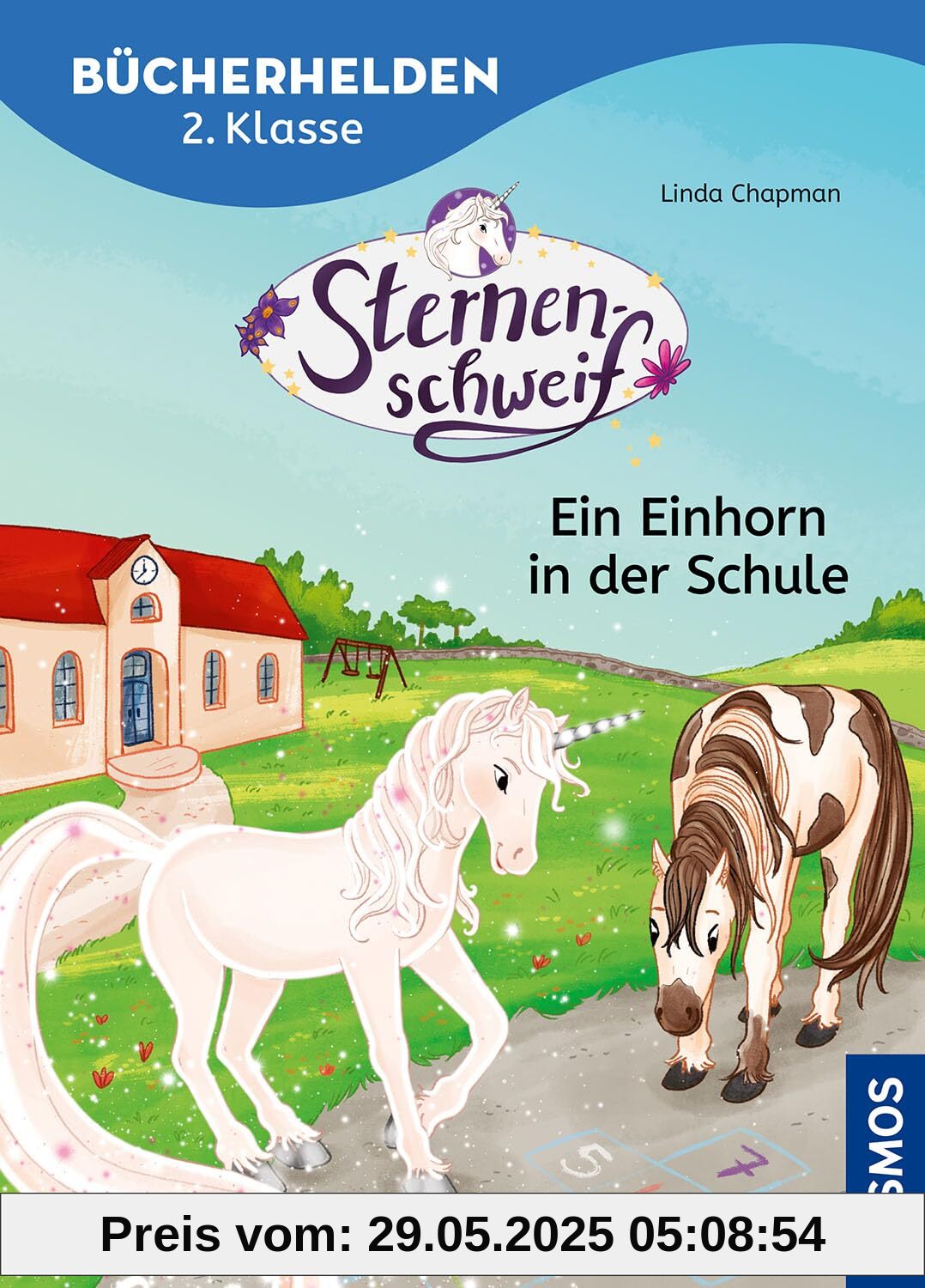 Sternenschweif, Bücherhelden 2. Klasse, Ein Einhorn in der Schule: Erstleser Kinder ab 7 Jahre Sternenschweif, Bücherhelden 2. Klasse, Ein Einhorn in der Schule: Erstleser Kinder ab 7 Jahre