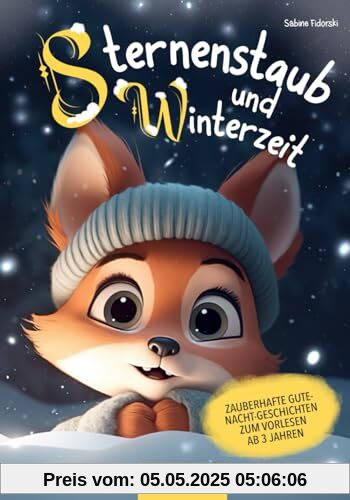Sternenstaub und Winterzeit: zauberhafte Gute-Nacht-Geschichten zum Vorlesen ab 3 Jahren (Sternenstaub und Vorlesezeit)