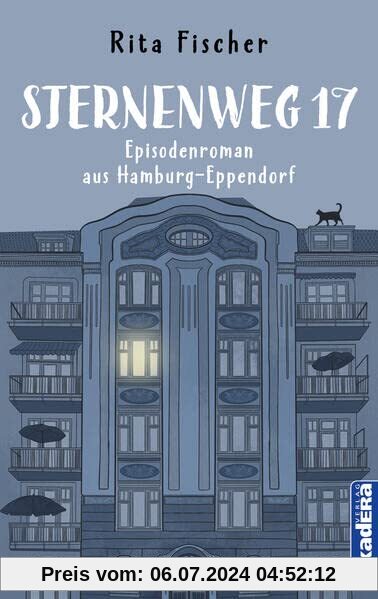Sternenweg 17: Episodenroman aus Hamburg-Eppendorf