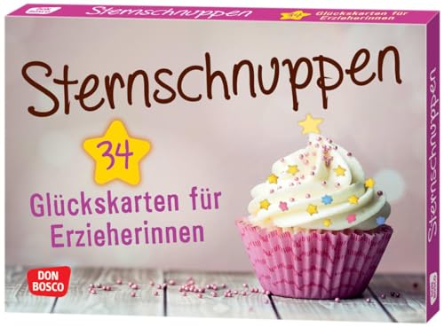 Sternschnuppen. 34 Glückskarten für Erzieherinnen Sternschnuppen. 34 Glückskarten für Erzieherinnen