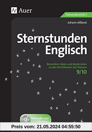 Sternstunden Englisch 9-10: Besondere Ideen und Materialien zu den Kernthemen der Klassen 9/10 (Sternstunden Sekundarstufe)