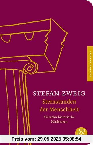 Sternstunden der Menschheit: Vierzehn historische Miniaturen Sternstunden der Menschheit: Vierzehn historische Miniaturen