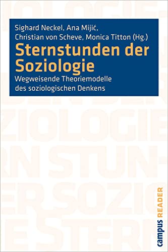 Sternstunden der Soziologie: Wegweisende Theoriemodelle des soziologischen Denkens (Campus Reader) von Campus Verlag