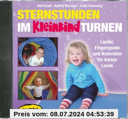 Sternstunden im Kleinkindturnen (CD): Lieder, Fingerspiele und Kniereiter für kleine Leute