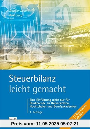 Steuerbilanz - leicht gemacht: Eine Einführung nicht nur für Studierende an Universitäten, Hochschulen und Berufsakademien (BLAUE SERIE)