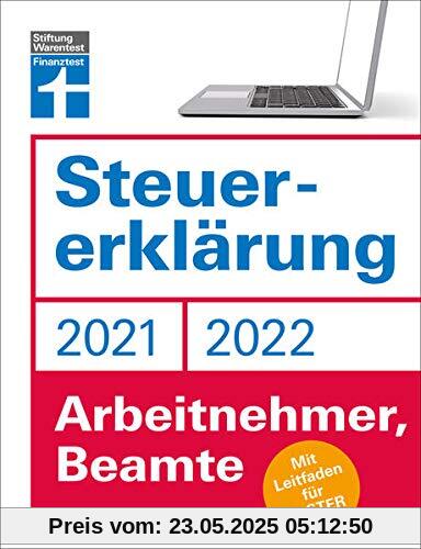 Steuererklärung 2021/22 - Arbeitnehmer, Beamte: Mit Leitfaden für ELSTER Steuererklärung 2021/22 - Arbeitnehmer, Beamte: Mit Leitfaden für ELSTER