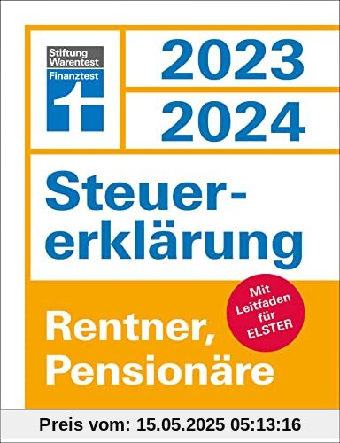 Steuererklärung 2023/2024 - Rentner, Pensionäre: Mit Leitfaden für Elster