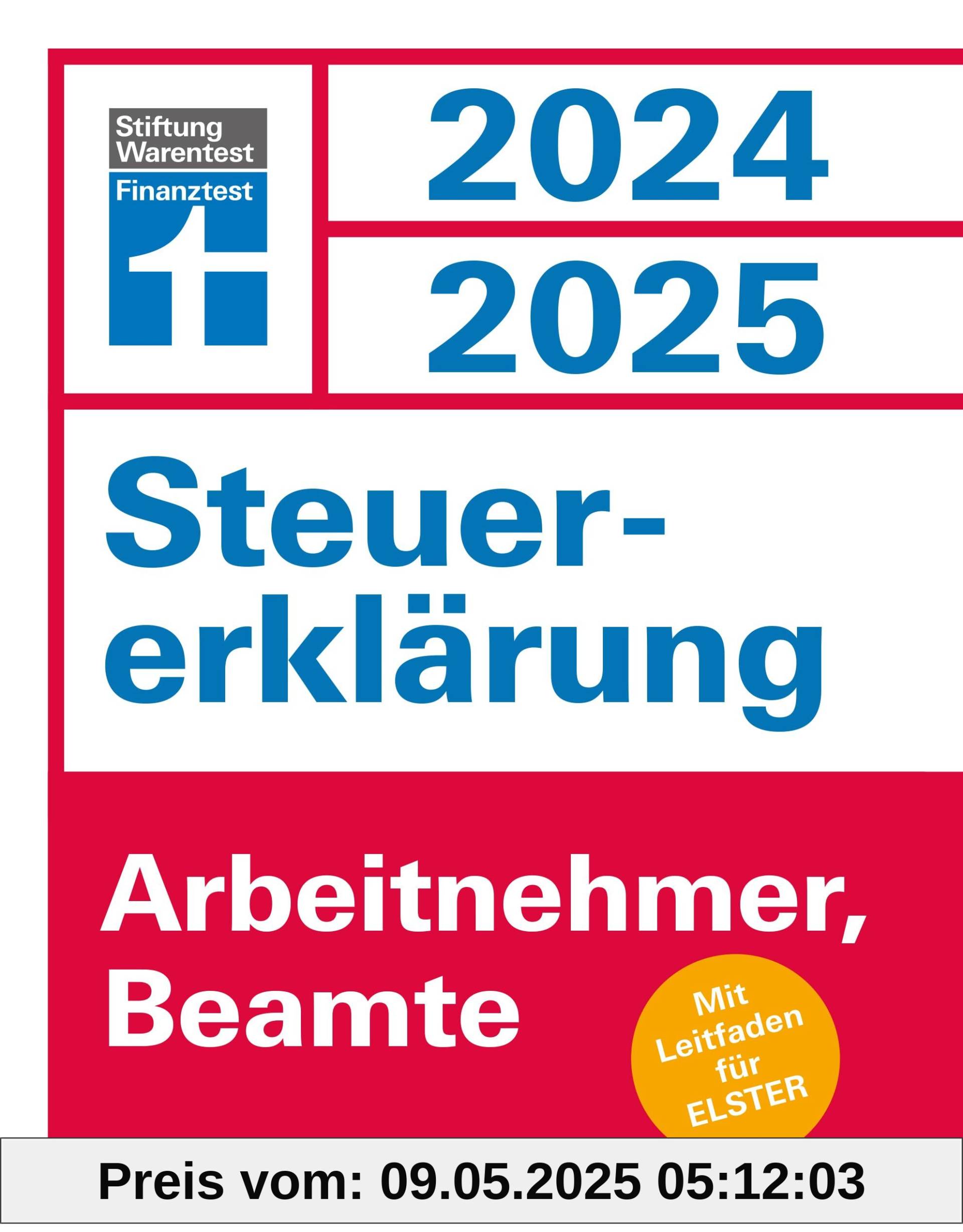 Steuererklärung 2024/2025 - Arbeitnehmer, Beamte - Steuern sparen leicht gemacht, Einkommensteuer mit Steuertipps, für Anfänger geeignet: Mit Leitfaden für Elster