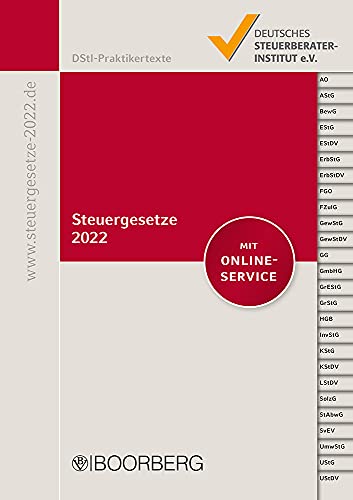Steuergesetze 2022: mit allen aktuellen Änderungen und Stichwortverzeichnis, inkl. Online-Service (DStI-Praktikertexte)